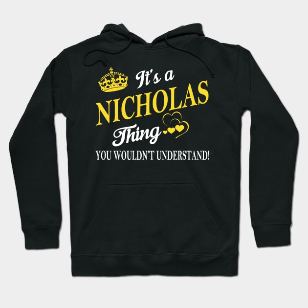 Its NICHOLAS Thing You Wouldnt Understand Hoodie by Fortune